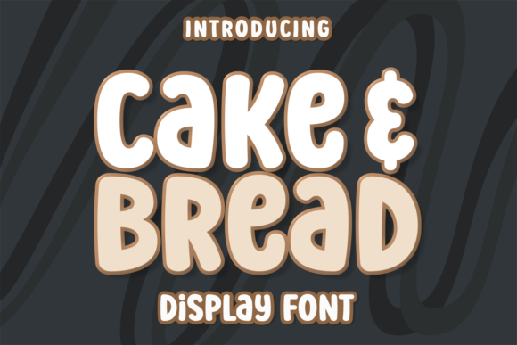 Cake and Bread: A Chubby Display Font for Campaign Creatives
