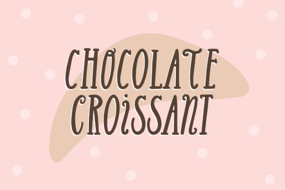 Chocolate Croissant Font: Editorial Storytelling Starts Here