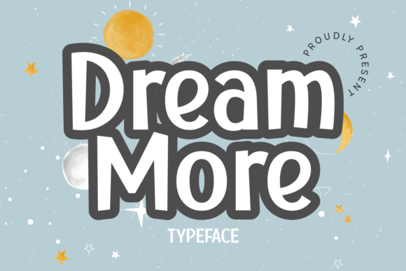 Dream More Font: A Maker’s Go-To Display Typeface